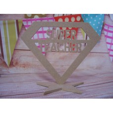 3mm  MDF Super Teacher standing Plaque
