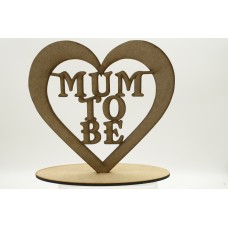 4mm MDF Mum To Be Heart with base 200mm in size